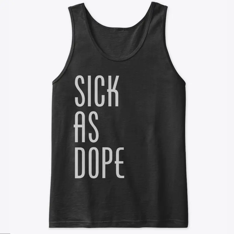 SICK AS DOPE