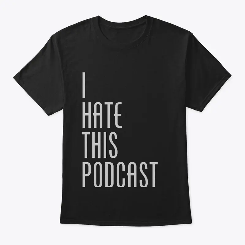 I HATE THIS PODCAST